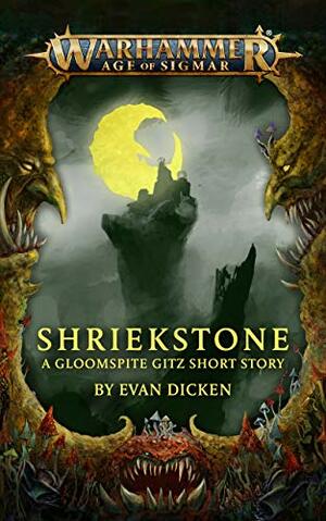Shriekstone by Evan Dicken