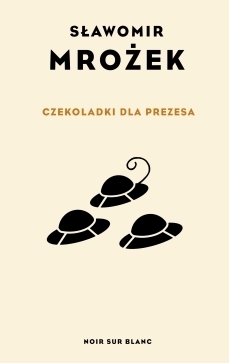 Czekoladki dla Prezesa by Sławomir Mrożek