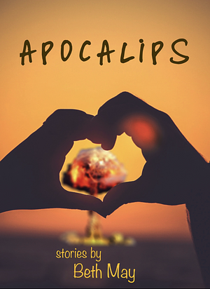 Apocalips by Beth May