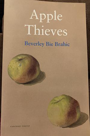 Apple Thieves by Beverley Bie Brahic