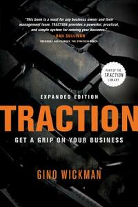 Traction: Get a Grip on Your Business by Gino Wickman
