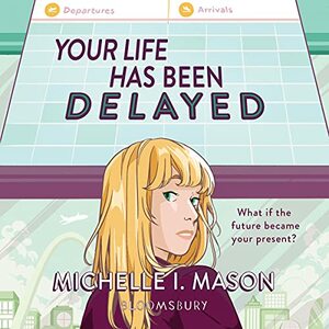 Your Life Has Been Delayed by Michelle I. Mason