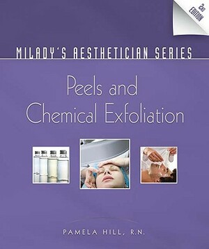 Milady's Aesthetician Series: Peels and Chemical Exfoliation by Pamela Hill