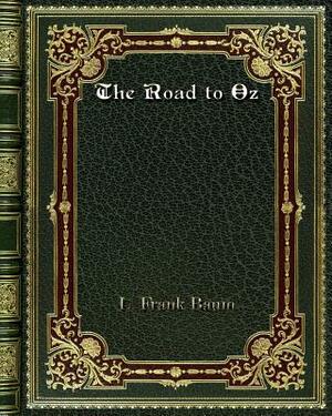 The Road to Oz by L. Frank Baum