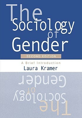 The Sociology of Gender: A Brief Introduction by Ann Beutel, Laura Kramer