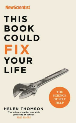 This Book Could Fix Your Life: The Science of Self Help by Helen Thomson, New Scientist