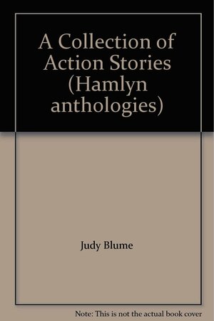 Action Stories by Roald Dahl, Grald Durrell, Judy Blume