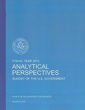 Budget of the U.S. Government Fiscal Year 2011: Analytical Perspectives by 