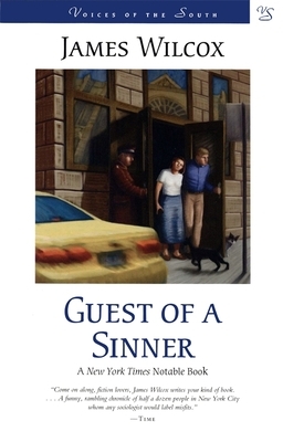 Guest of a Sinner by James Wilcox