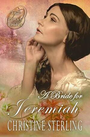A Bride for Jeremiah by Christine Sterling