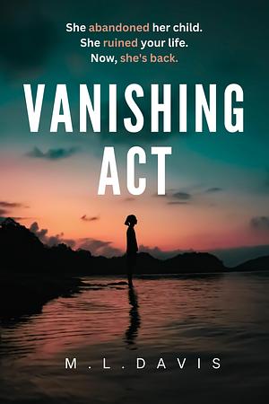 Vanishing Act by ML Davis, ML Davis