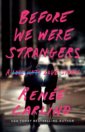 Before We Were Strangers by Renée Carlino