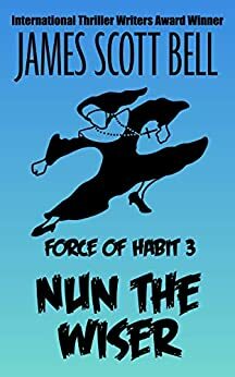 Nun the Wiser by James Scott Bell