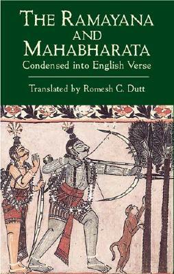 Ramayana and Mahabharata Condensed Into English Verse by 