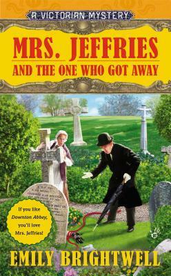 Mrs. Jeffries and the One Who Got Away by Emily Brightwell