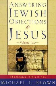 Answering Jewish Objections to Jesus by Michael L. Brown