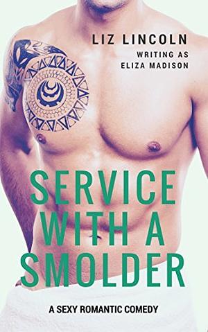 Service With a Smolder by Liz Lincoln, Eliza Madison