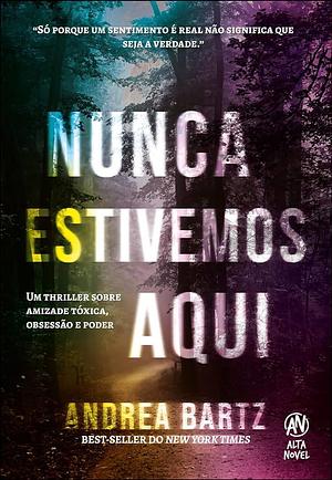 Nunca Estivemos Aqui by Andrea Bartz, Andrea Bartz