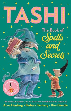 The Book of Spells and Secrets: Tashi Collection 4 by Anna Fienberg, Barbara Fienberg