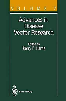 Advances in Disease Vector Research Volume 7 by George Spates, Ramesh C. Sinha, Richard Harrington, John W. Randles, Claude Chastel, Richard H. Bagnall, Ian Humphery-Smith, Kerry F. Harris, Nick Carter, John R. DeLoach, Karen S. Gibb, Ian Maudlin