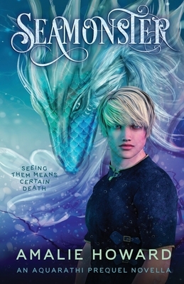 Seamonster: An Aquarathi Novella by Amalie Howard