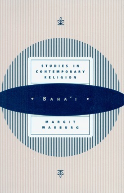 Baha'i: Studies in Contemporary Religion by Margit Warburg