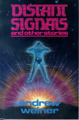 Distant Signals: And Other Stories by Andrew Weiner