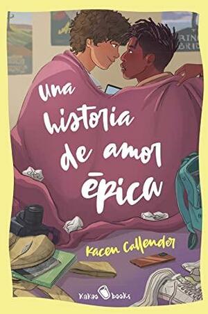 Una historia de amor épica by Kacen Callender