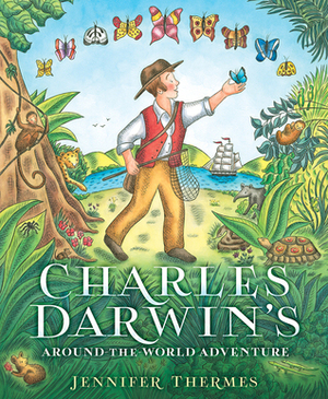 Charles Darwin's Around-the-World Adventure by Jennifer Thermes