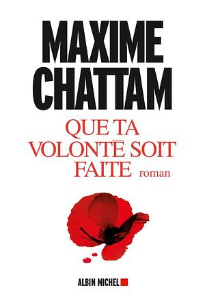 Que ta volonté soit faite by Maxime Chattam