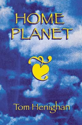 Home Planet by Tom Henighan