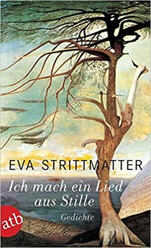 Ich mach ein Lied aus Stille: Gedichte by Eva Strittmatter