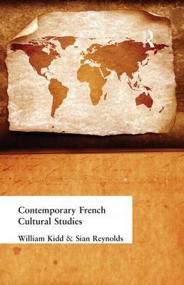 Contemporary French Cultural Studies by William Kidd, Sian Reynolds