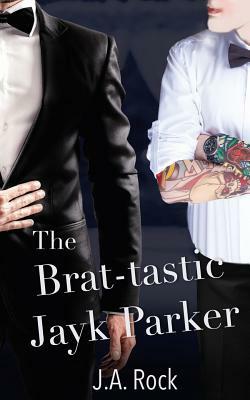 The Brat-tastic Jayk Parker by J. a. Rock