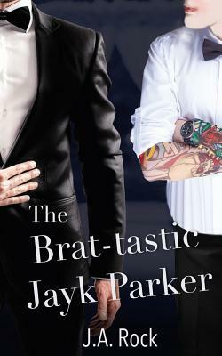 The Brat-tastic Jayk Parker by J.A. Rock