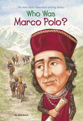 Who Was Marco Polo? by Joan Holub, Who HQ