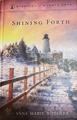 Shining Forth by Anne Marie Rodgers