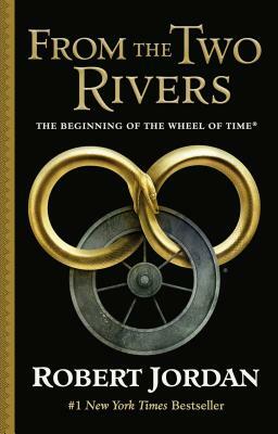 From the Two Rivers: The Eye of the World, Part 1 by Robert Jordan