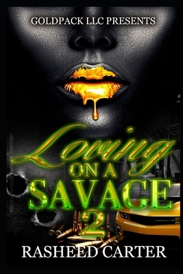 Loving a savage 2 by Rasheed Carter