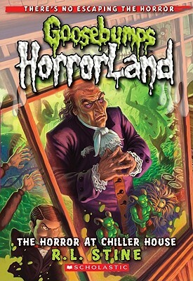 The Horror at Chiller House (Goosebumps Horrorland #19) by R.L. Stine