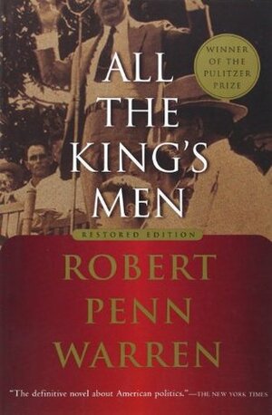 All the King's Men: Restored Edition by Robert Penn Warren, Noel Polk