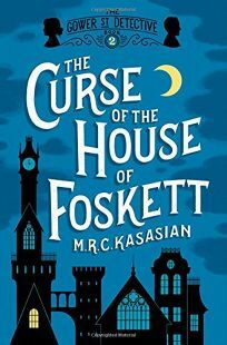 The Curse of the House of Foskett by M. R. C. Kasasian