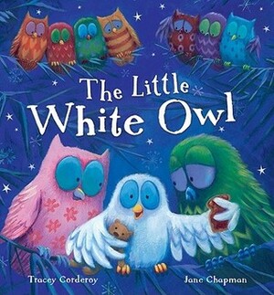 Little White Owl by Jane Chapman, Tracey Corderoy