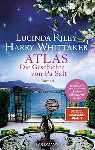 Atlas. Die Geschichte von Pa Salt: Roman by Lucinda Riley, Harry Whittaker