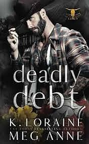 Deadly Debt by Meg Anne, K. Loraine