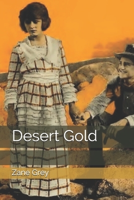 Desert Gold by Zane Grey