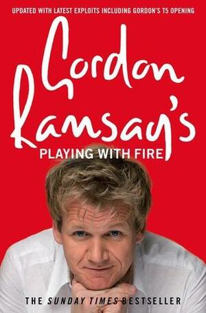 Playing with Fire by Gordon Ramsay