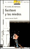 Gustavo y los miedos by Ricardo Alcántara, Gusti