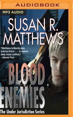 Blood Enemies: Jurisdiction Universe by Susan R. Matthews