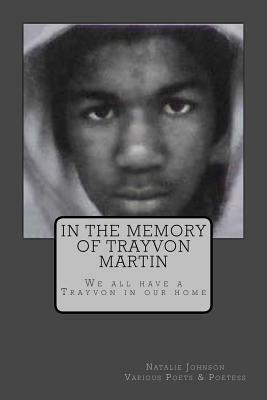In The Memory of Trayvon Martin by Natalie Johnson